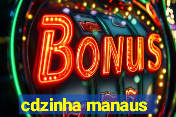 cdzinha manaus