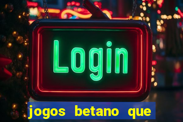 jogos betano que mais pagam