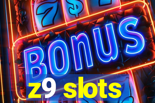 z9 slots