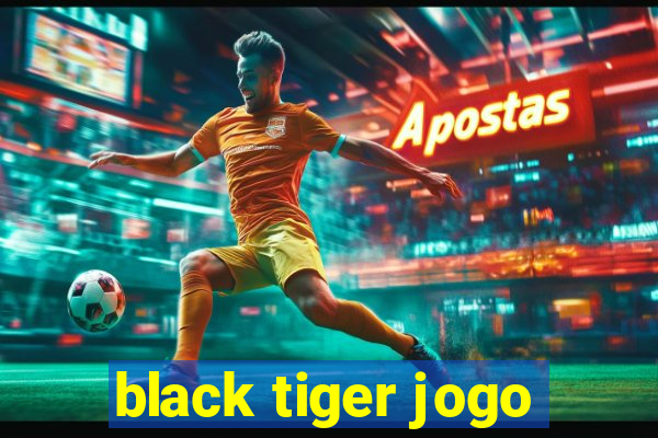 black tiger jogo