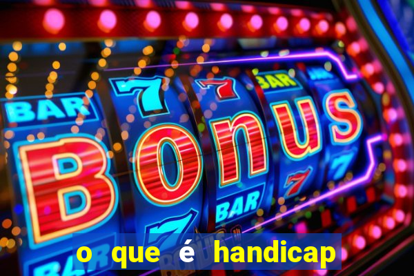 o que é handicap - 1.5