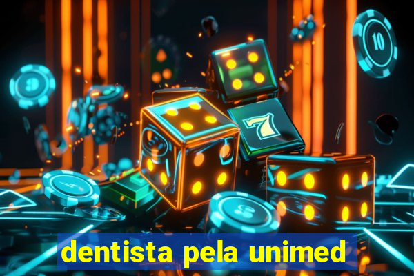 dentista pela unimed