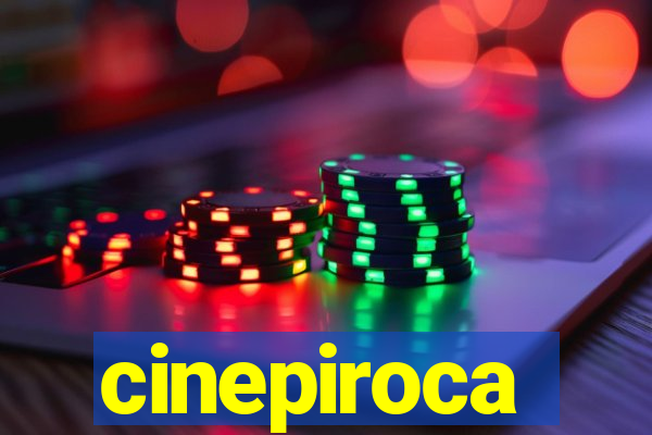 cinepiroca