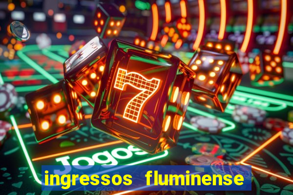 ingressos fluminense x criciuma