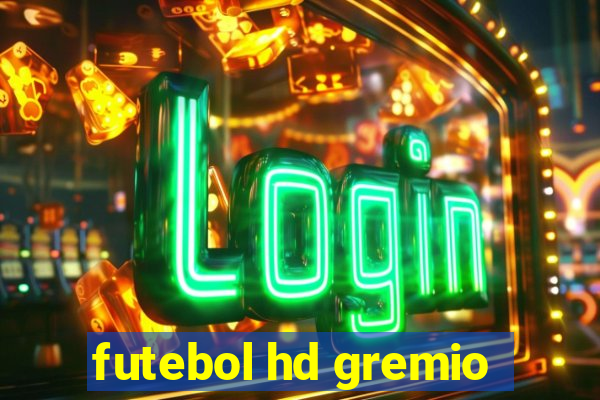 futebol hd gremio