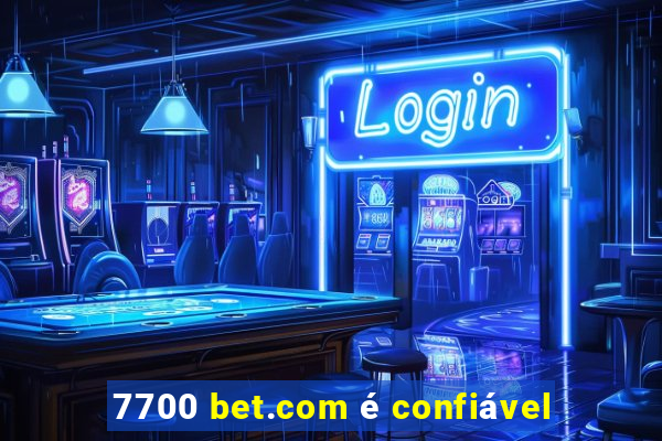 7700 bet.com é confiável