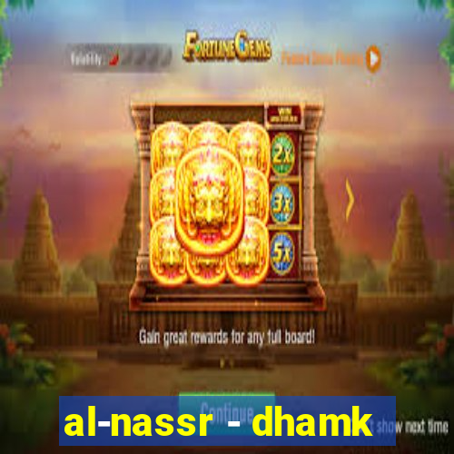 al-nassr - dhamk