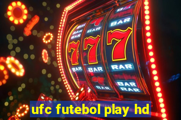 ufc futebol play hd