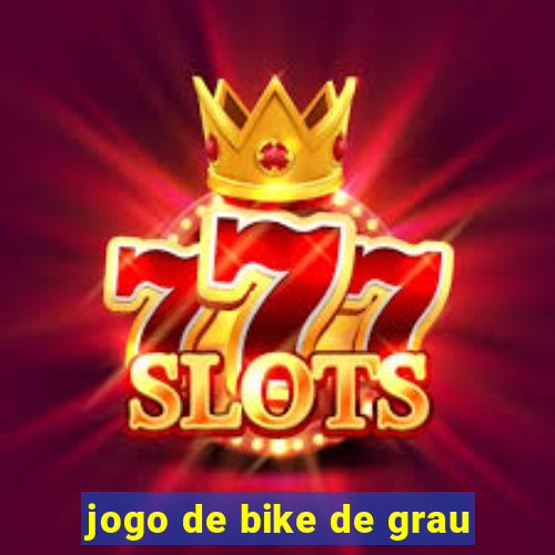 jogo de bike de grau