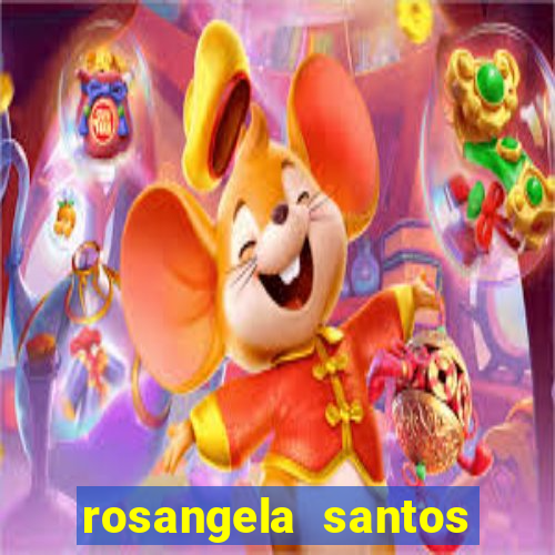 rosangela santos jornalista por onde anda