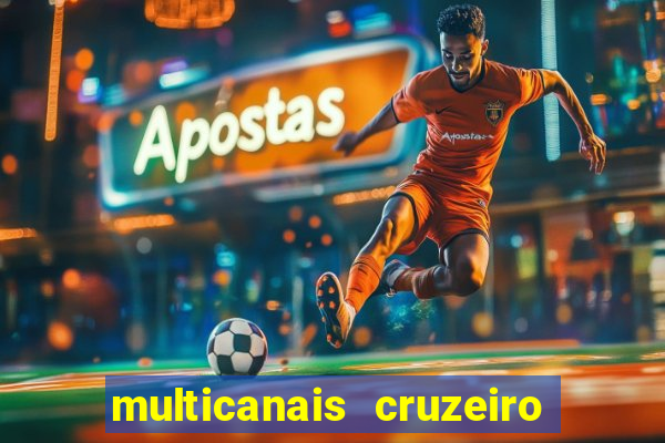 multicanais cruzeiro ao vivo