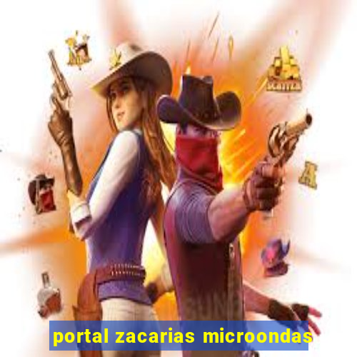 portal zacarias microondas