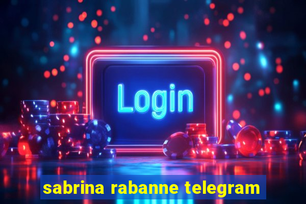 sabrina rabanne telegram