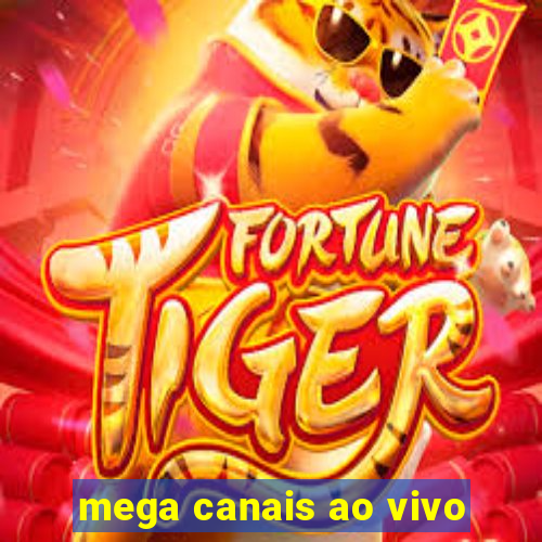 mega canais ao vivo