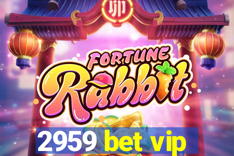 2959 bet vip