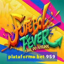 plataforma bet 959