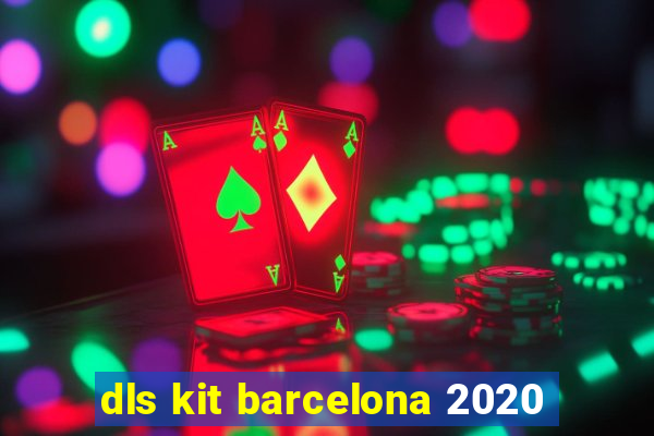 dls kit barcelona 2020