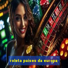 roleta paises da europa