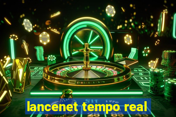 lancenet tempo real