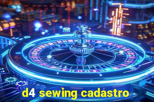 d4 sewing cadastro