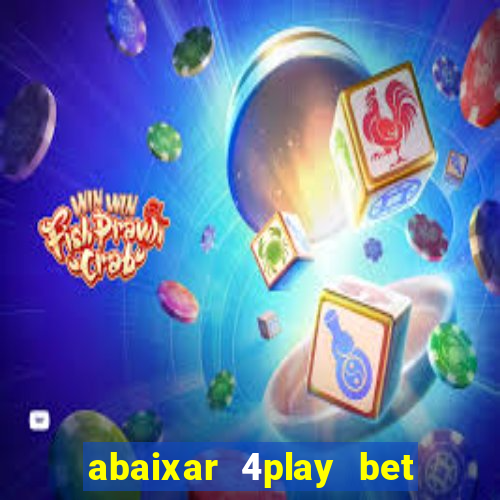 abaixar 4play bet baixar app