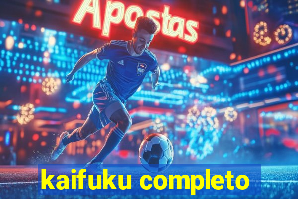 kaifuku completo