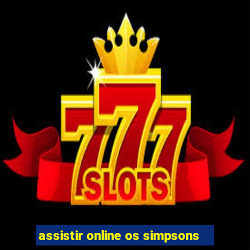 assistir online os simpsons