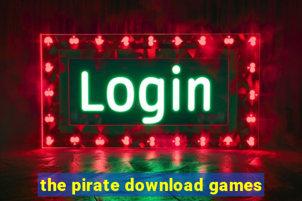 the pirate download games