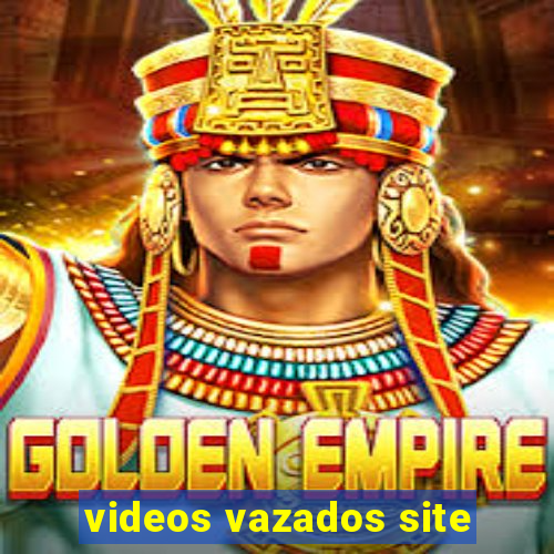 videos vazados site