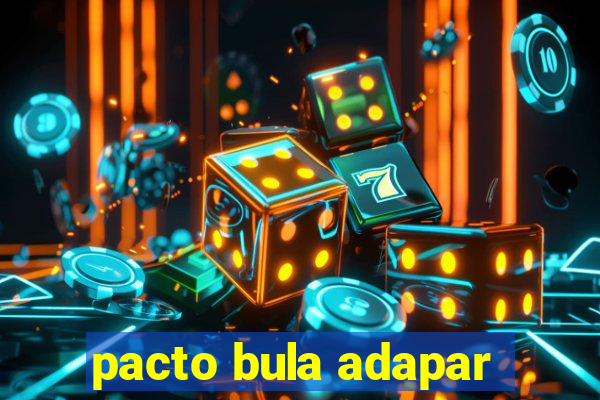 pacto bula adapar