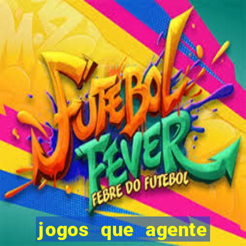 jogos que agente ganha dinheiro de verdade