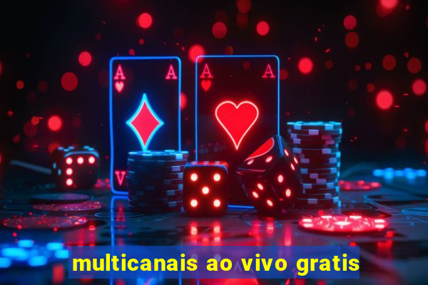 multicanais ao vivo gratis