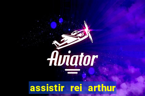 assistir rei arthur 2004 topflix