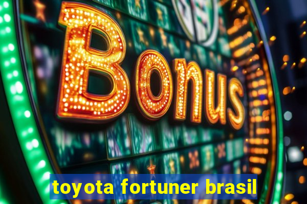 toyota fortuner brasil