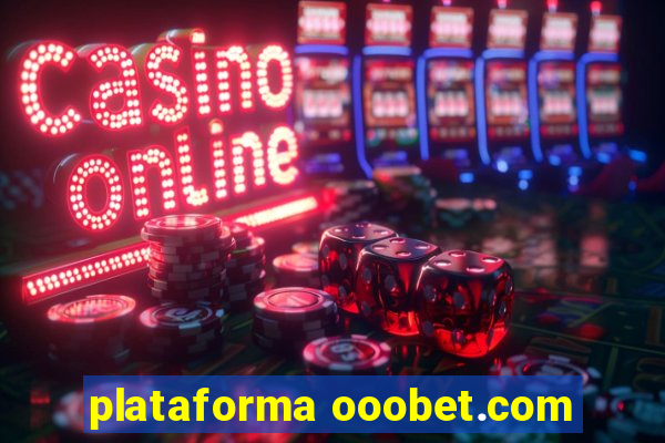 plataforma ooobet.com