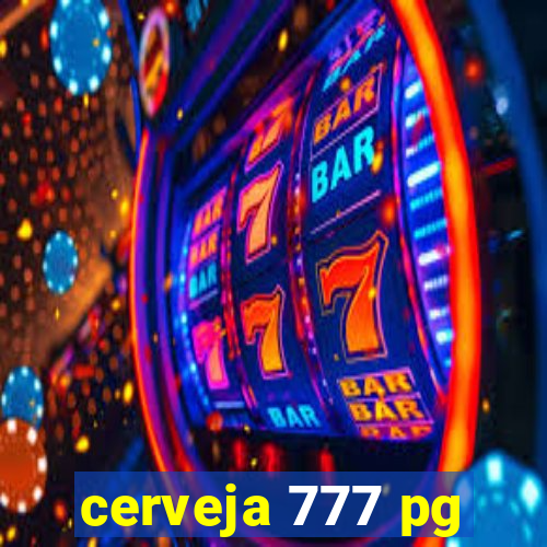 cerveja 777 pg