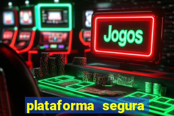 plataforma segura do jogo do tigre