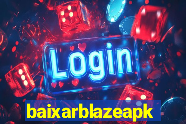 baixarblazeapk