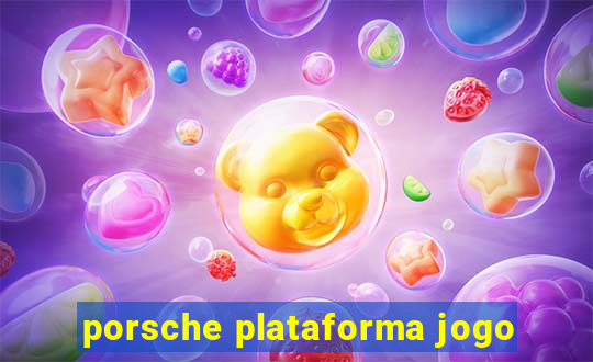 porsche plataforma jogo