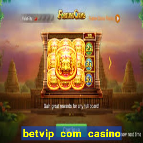 betvip com casino pgsoft fortune tiger