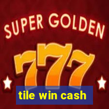 tile win cash