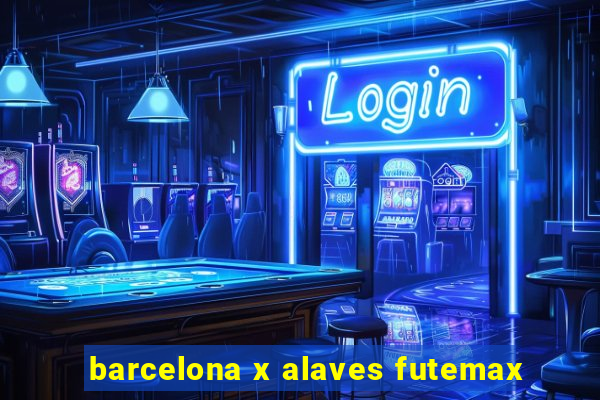 barcelona x alaves futemax