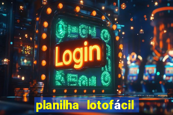 planilha lotofácil 25 dezenas 5 fixas grátis