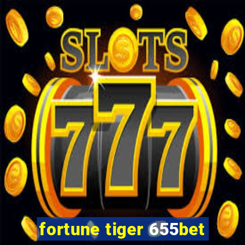 fortune tiger 655bet