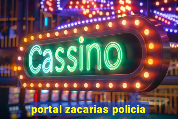 portal zacarias policia