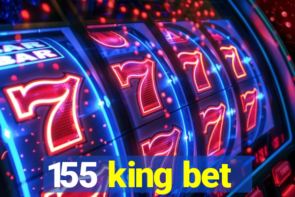 155 king bet