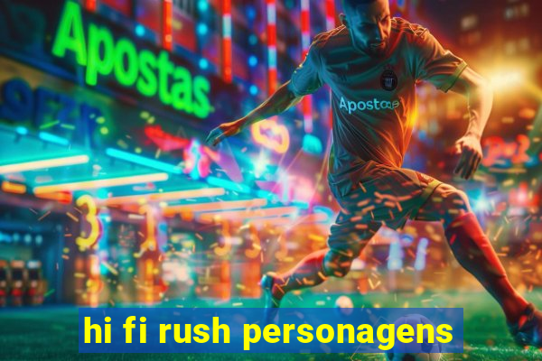 hi fi rush personagens