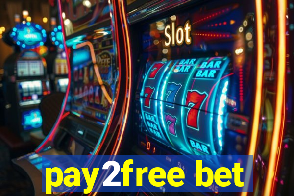 pay2free bet