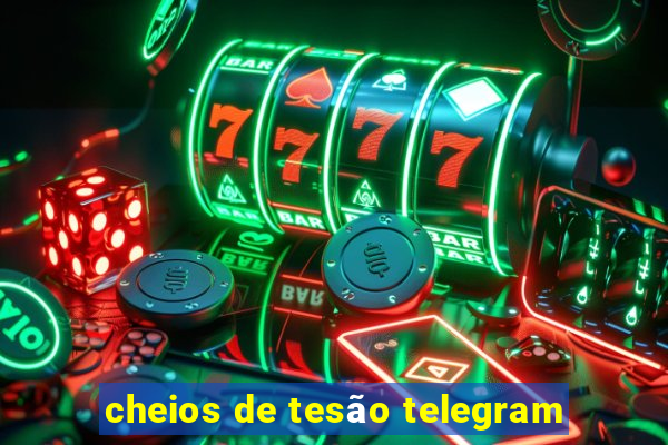 cheios de tesão telegram