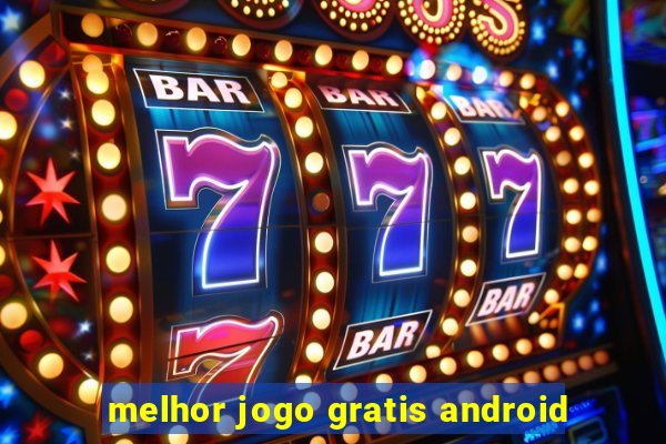 melhor jogo gratis android